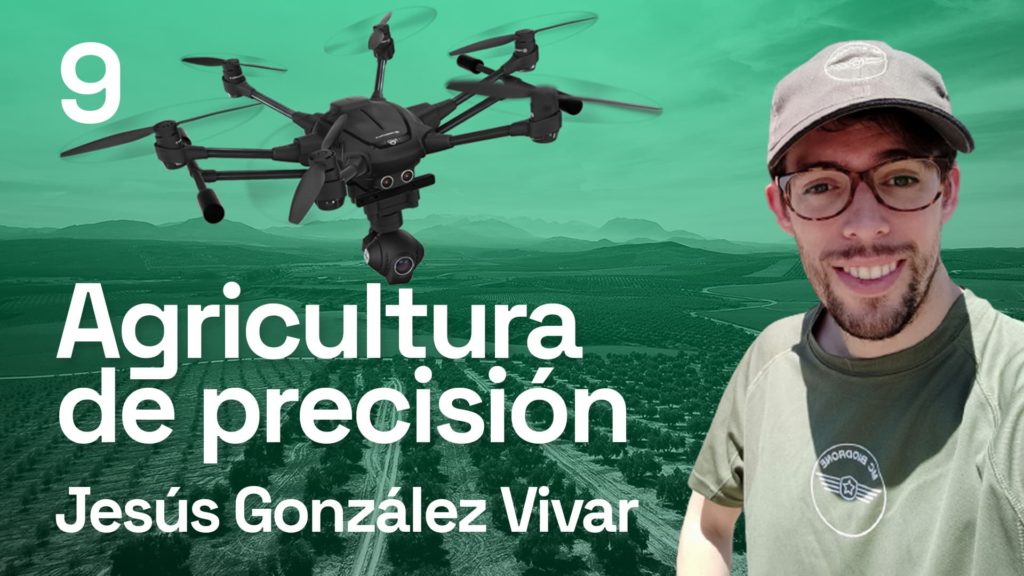 Agricultura de precisión con Jesús González Vivar