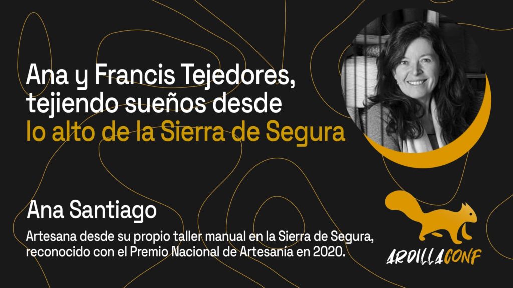 Ana y Francis Tejedores, tejiendo sueños desde lo alto de la Sierra de Segura, ArdillaConf 2022