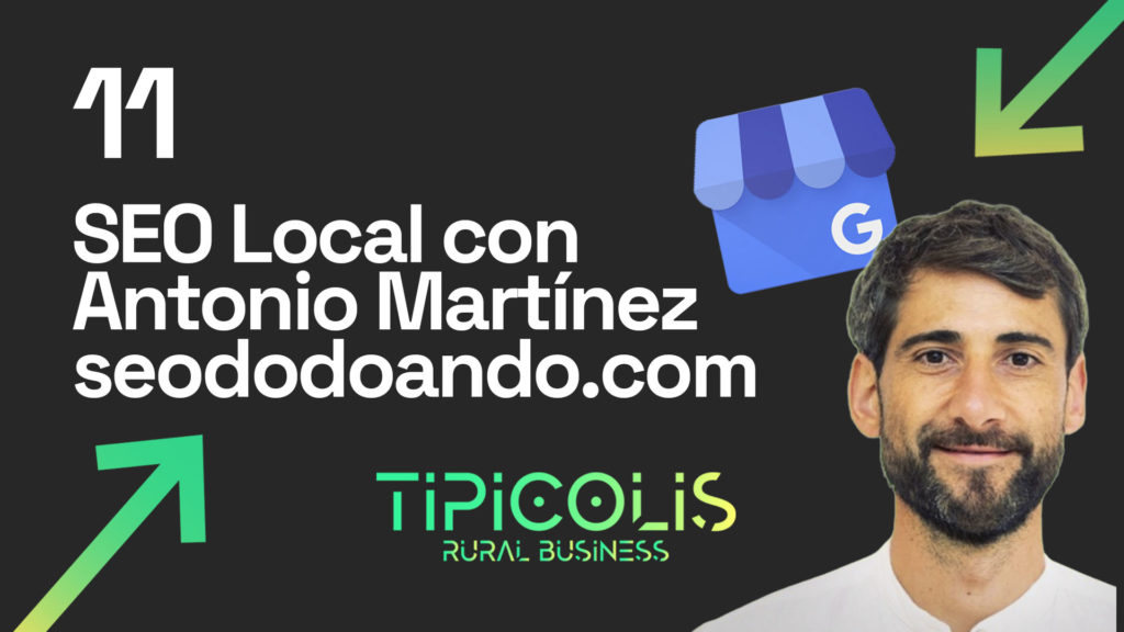Aprovecha el potencial del SEO en tu negocio local con Antonio Martínez